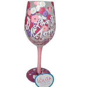 Lolita Dining Barware, "I Love You Mom" Hand Painted Wine Champagne Glass